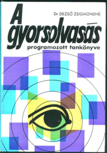Dr. Dezs Zsigmondn SZERKESZT Losonci Nndorn - A gyorsolvass programozott tanknyve (Fekete-fehr illusztrcikkal. teljes kiads)