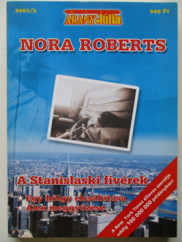 J. D. Robb  (Nora Roberts) - A stanislaski fiv�rek (Egy h�lgy elcs�b�t�sa - Alex meggy�z�se)