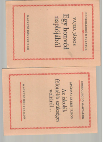 Dek Ferenc-Kossuth Lajos, Vajda Jnos, Apczai Csere Jnos, Szchenyi Istvn, Klcsey Ferenc Babits Mihly - 6 db a Gondolkod Magyarok sorozatbl. A magyar jellemrl-Prbeszd a kiegyezsrl-A Magyar Akadmia krl-Az iskolk flttbb szksges voltrl...-Egy honvd napljbl-Parainesis Klcsey Klmnhoz