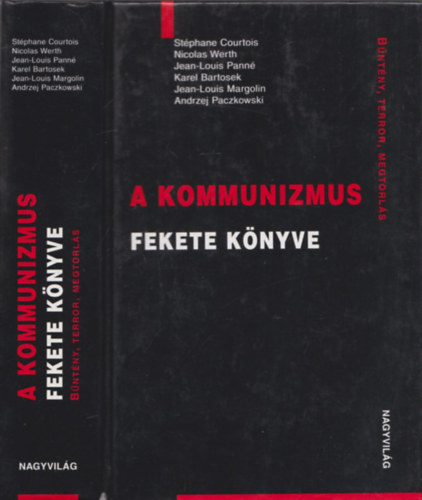 Nicolas Werth, Jean-Louis Pann�, Karel Bartosek, Jean-Louis Margolin, Andrzej Paczkowski, Benyhe J�nos  St�phane Courtois (ford.) - A kommunizmus fekete k�nyve - B�NT�NY, TERROR, MEGTORL�S