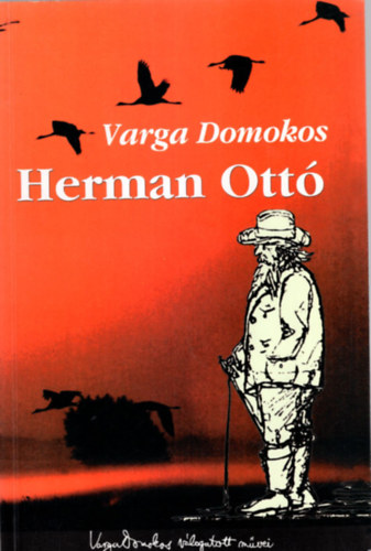 Varga Domokos - Herman Ott  - A kalandos s kzdelmes sors nagy magyar tuds lete