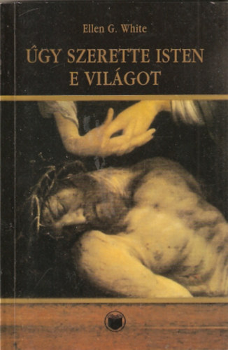 Ellen G. White - gy szerette Isten e vilgot