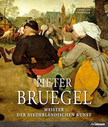 Christian Vöhringer - Pieter Bruegel (Meister der NiederlÄndischen Kunst)