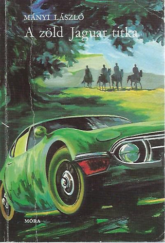 Mnyi Lszl - A zld Jaguar titka