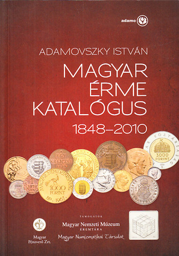 Adamovszky István - Magyar érme katalógus 1848-2010