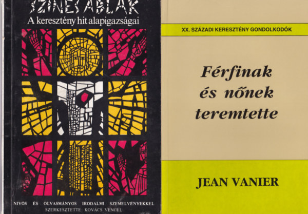 Dr. N�meth Alajos, Kov�cs Vencel  (szerk.), Jean Vanier Ol�h Levente ( szerk. ) - 4 db katolikus k�nyv: 1. F�rfinak �s n�nek teremtette, 2. Sz�nes ablak - A kerest�ny hit alapigazs�gai, 3. Papok a r�cs m�g�tt, 4. �jsz�vets�gi fogalmi sz�t�r