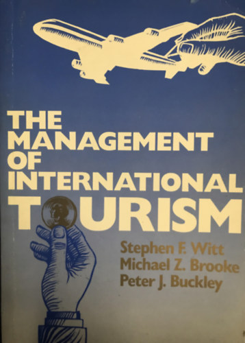 Michael Z. Brooke, Peter J. Buckley Stephen F. Witt - The management of international tourism