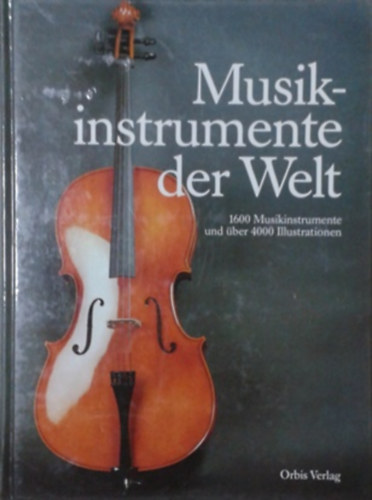 Musikinstrumente der Welt-Ein Enzyklop�die mit �ber 4000 Illustratione