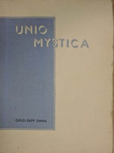 Gridi-Papp Emma - Unio mystica