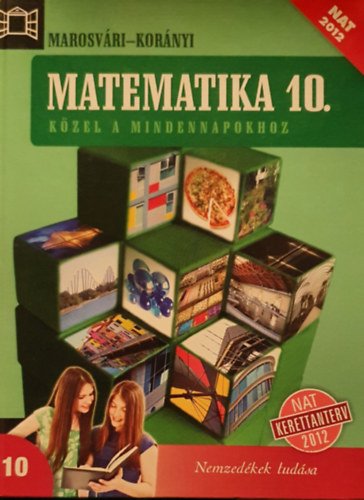 Dr. Dr Kornyi Erzsbet Marosvri Pter - Matematika 10. - Kzel a mindennapokhoz