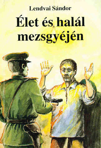 Lendvai Sndor - let s hall mezsgyjn