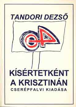 Tandori Dezs� - K�s�rtetk�nt a Krisztin�n