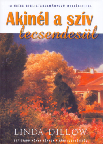 Linda Dillow - Akin�l a sz�v lecsendes�l