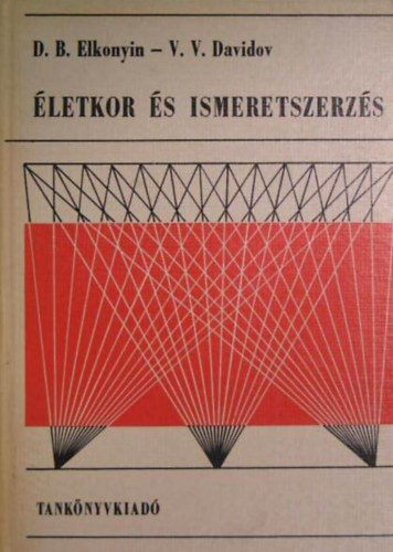 D. B., Davidov, V. V. Elkonyin - �letkor �s ismeretszerz�s