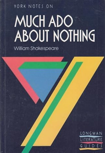 Wiliam Shakespeare - York Notes on Much Ado About Nothing