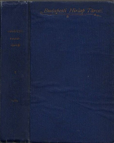 Budapesti Hirlap Tárcái IV. (1910 julius-augusztus)