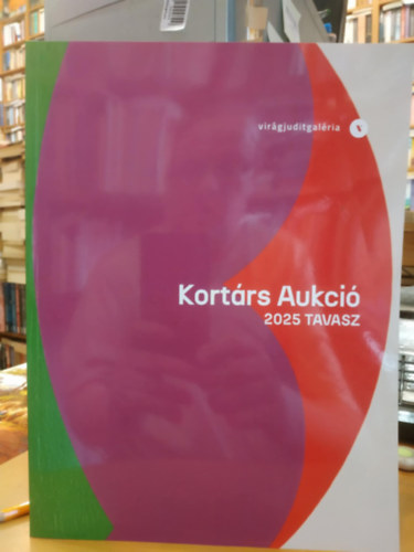 Virág Judit Galéria - Virág Judit Galéria és Aukciósház - 16. Háború utáni és kortárs művek aukciója - Kortárs Aukció 2025 Tavasz