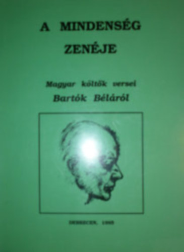 Bnyei Jzsef - A mindensg zenje- Magyar kltk versei Bartk Blrl- dediklt