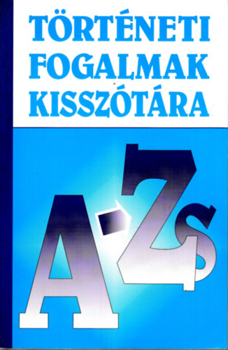Simándi Irén - Történelmi fogalmak kisszótára A-ZS