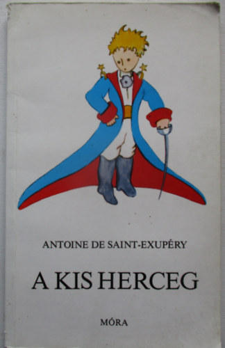 Antoine de Saint-Exupry - A kis herceg