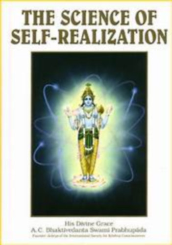 A.C. Bhaktivedanta Swami Prabhupada - the science of self-realization