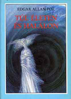 Edgar Allan Poe - T�l �leten �s hal�lon
