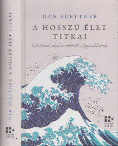 Dan Buettner - A hossz� �let titkai