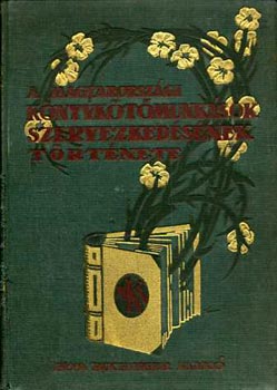 Buchinger Man - A magyarorszgi knyvktmunksok szervezkedsnek trtnete