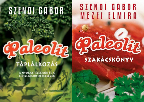 Szendi Gbor Mezei Elmira - Paleolit tpllkozs + Paleolit szakcsknyv