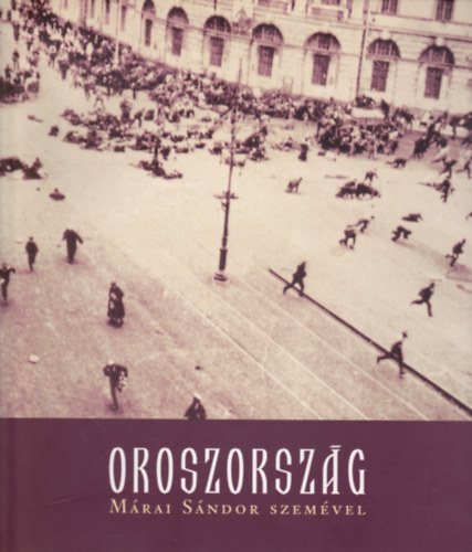 Márai-Dormándi - Oroszország Márai Sándor szemével