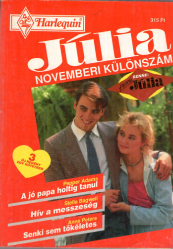 Stella Bagwell, Anne Peters Pepper Adams - J�lia novemberi k�l�nsz�m 1995/8. A j� papa holtig tanul, H�v a messzes�g, Senki sem t�k�letes ( Benne Arany J�lia )