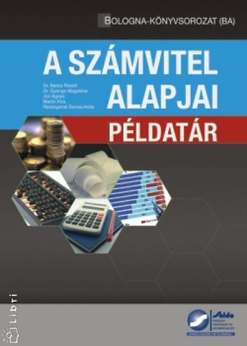 Baricz Rezső; Reizingernéducsai Anita; Gyenge Magdolna; Joó Ágnes; Martin Kíra - A számvitel alapjai - Példatár