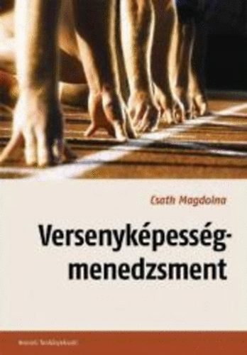 Csath Magdolna - Versenykpessg-menedzsment