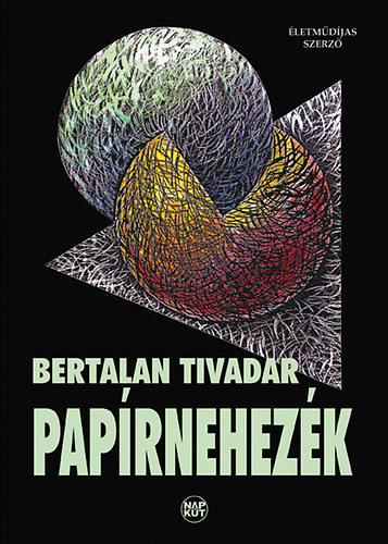 Bertalan Tivadar - Pap�rnehez�k