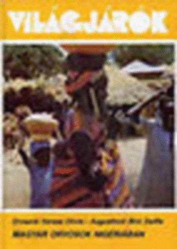 Oroszné Veress Olívia; Augustinné Bíró ZSófia - Magyar orvosok Nigériában (Világjárók 183.)