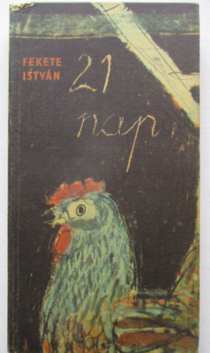 Fekete Istv�n - 21 (Huszonegy) nap