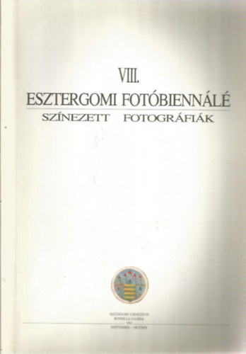 Esztergomi V�rm�zeum - VIII. esztergomi fot�bienn�l� (sz�nezett fotogr�fi�k)