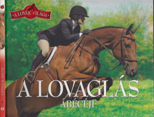 Antalffy Gabriella-Bagoly Ilona - A lovagls bcje  (A lovak vilga)