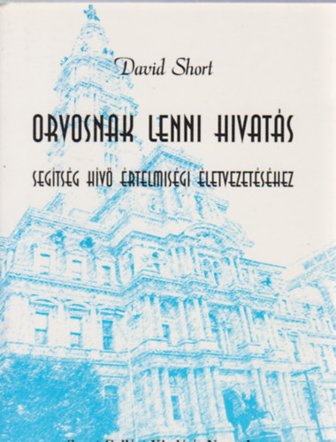 David S. Short - Orvosnak lenni hivats