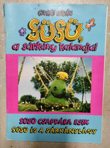 Csukás István - Süsü, a sárkány kalandjai - Süsü és a sárkánylány