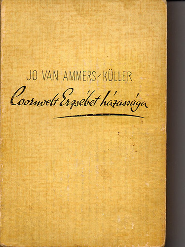 Jo Van Ammers-Kller - Coornvelt Erzsbet hzassga