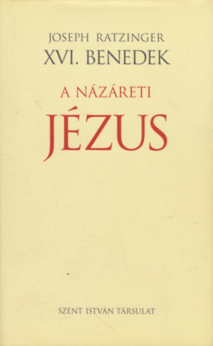 Joseph Ratzinger XVI. Benedek p�pa - A N�z�reti J�zus I. -  A Jord�nban val� megkeresztelked�st�l a sz�nev�ltoz�sig
