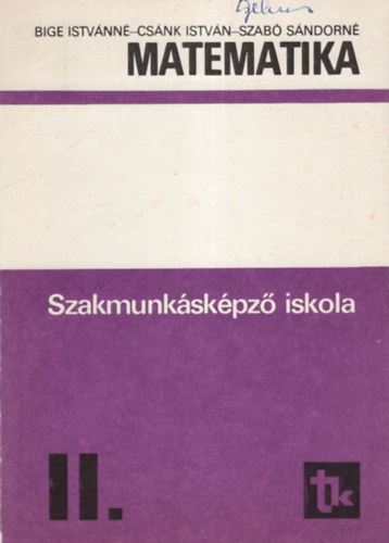 Csánk István, Szabó Sándorné Bige Istvánné - Matematika II. Szakmunkásképző iskola