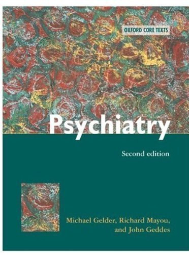 Richard Mayou, John Geddes Michael Gelder - Oxford Core Texts: Psychiatry - Second Edition