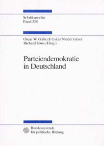 Oskar Niedermayer, Richard Stss Oscar W. Gabriel - Parteiendemokratie in Deutschland