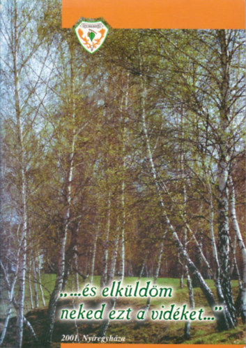 Burget Lajos (szerk.) - ,, ...�s elk�ld�m neked ezt a vid�ket...''