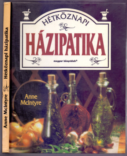 Anne McIntyre - Hétköznapi házipatika (Folk Remedies for Common Ailments)