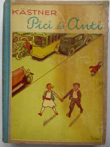 Erich Kastner - Pici s Anti. Elbeszls gyerekek szmra.