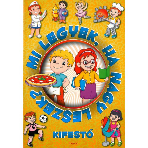 Mi legyek, ha nagy leszek?