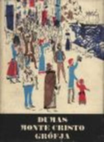 Alexandre Dumas - Monte Cristo gr�fja I-III.